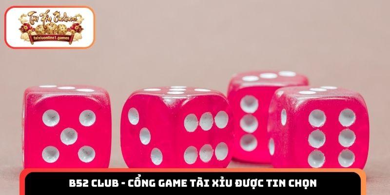B52 Club - Cổng game tài xỉu được tin chọn nhiều nhất năm 2026