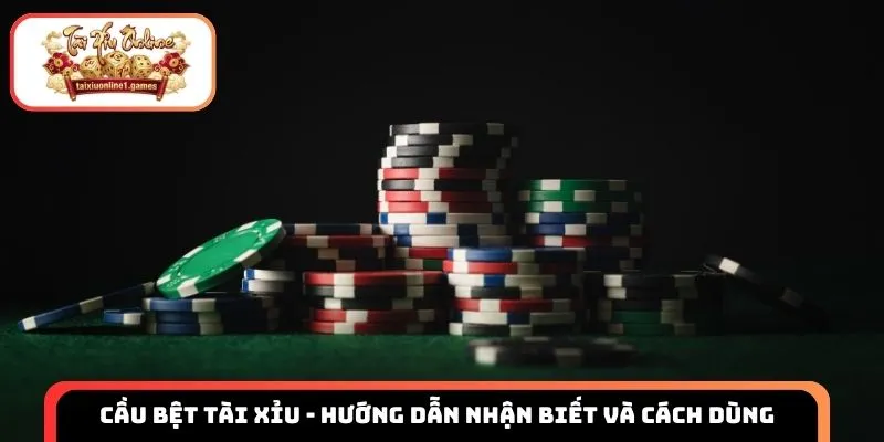 Cầu bệt tài xỉu - Hướng dẫn nhận biết và tận dụng tối đa lợi thế